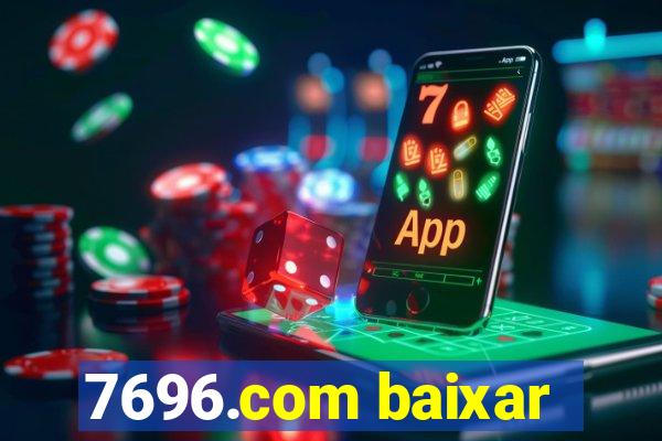 7696.com baixar